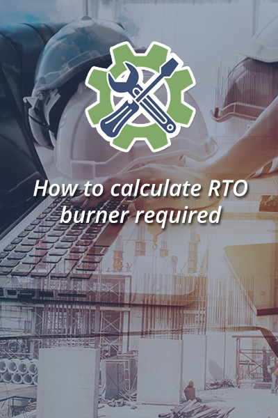 How to calculate RTO burner required