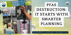 Aftermarket Monday: PFAS Destruction Starts with Smarter Planning