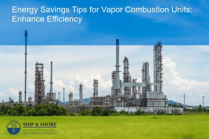 Energy savings tips for vapor combustion units